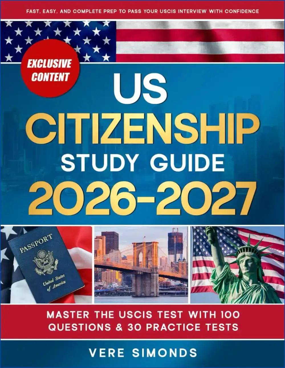 Citizenship Study Guide 2026 2027 Master The USCIS Test With 100 Questions And 30 Practice Tests Fast Easy No Fluff Prep To Pass Your Interview With Confidence