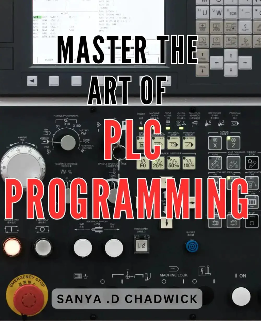Conquer PLC Programming Like a Pro With Real World Techniques and Hands On Projects a No Fluff Practical Guide to Boost Your Skills Debug Faster and Build Reliable Industrial Control Systems