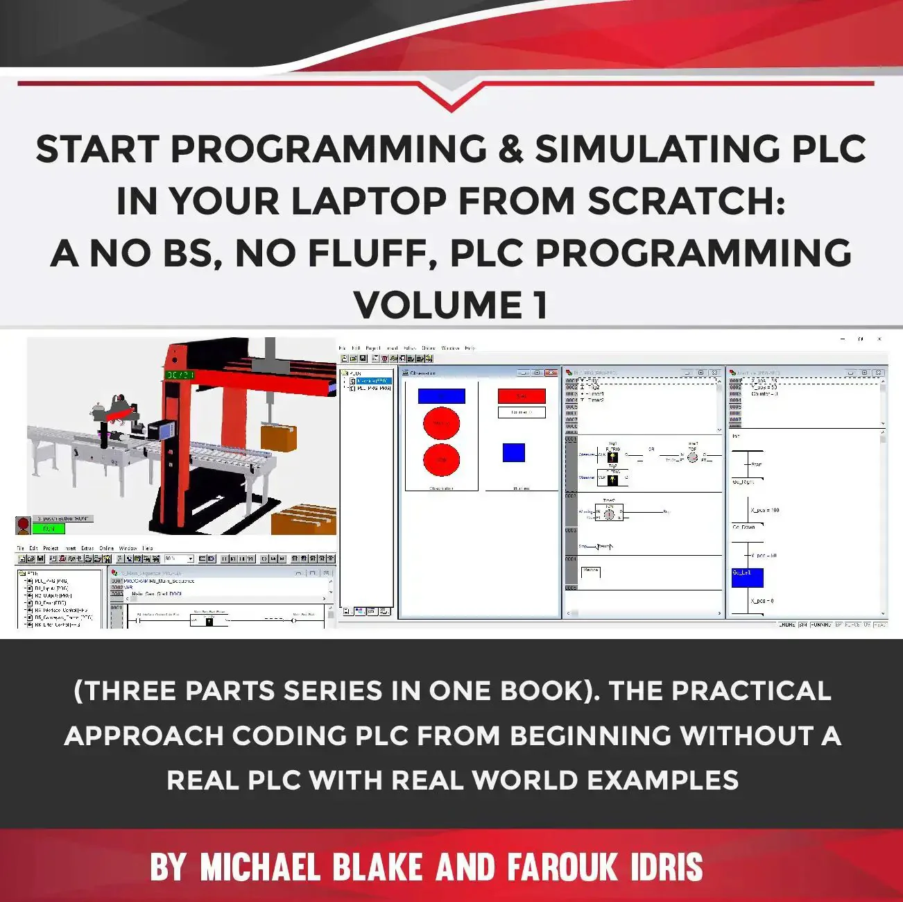 Master PLC Programming On Your PC From Scratch With Real Automation Projects, No BS Guide To HMI And PLC Logic, Design, Test, And Simulate Ladder Programs, 21 Plus 3 Hands On Challenges For Practical Control System Skills