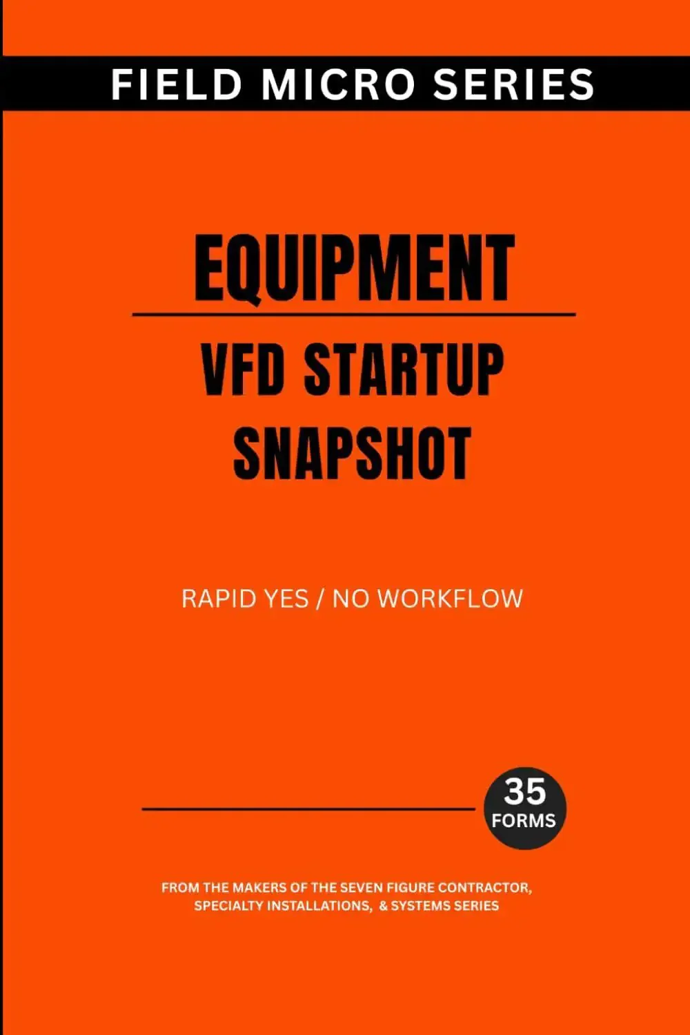 VFD Startup Snapshot Field Micro Series Guide For Engineers And Technicians With Pro Tips And Troubleshooting On Variable Frequency Drives Startups And Control Systems